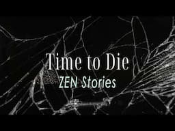 Time to Die: ZEN Stories