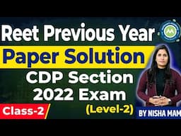 Reet Previous Year Paper 2022 CDP Section Solution By Nisha Sharma Achievers Academy