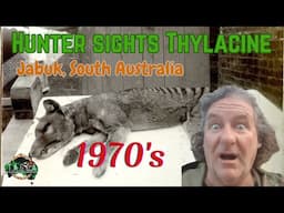 Thylacine sighting, upper S/E South Australia, late 1970's with Bob.