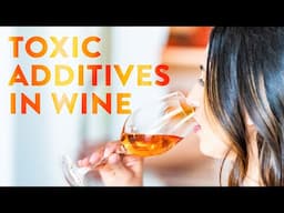 Toxic Additives In Wine