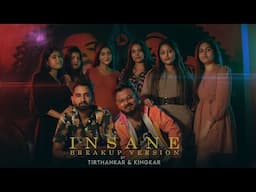 INSANE - Breakup Version || BANGLA PARODY SONG 2022 || TIRTHANKAR & KINGKAR