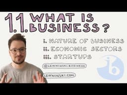 1.1 WHAT IS BUSINESS? / IB BUSINESS MANAGEMENT / nature of business, economic sectors, startups