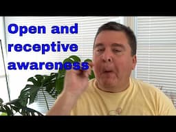 Open and receptive awareness || #awareness #awarenessvideo #mindfulness #beingpresent #presence