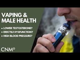 Vaping and Male Health: The Impact of E-Cigarettes