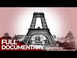 Iron Giant: The Birth of the Eiffel Tower | Free Documentary History