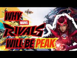 Why Marvel Rivals WILL Be PEAK