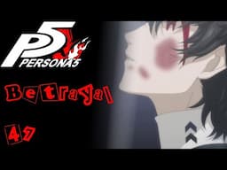 [47] Betrayal | Lore Hunter Plays Persona 5 Royal