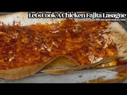 Let's Cook A Chicken Fajita Lasagne