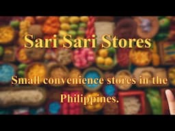 The Magic of the Sari Sari store in the Philippines!