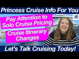 CRUISE NEWS! Pay Attention to Cruise Pricing! Cruise Itinerary Changes! Best Panama Canal Book!