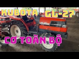 CHÀO MỪNG NĂM MỚI 2025 // MÁY CÀY MỚI VỀ // KUBOTA GL-27 // CƠ TOÀN BỘ