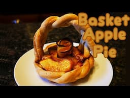 Upgraded Apple Pie! Apple Pie in an Edible Basket (PERFECT FOR HOLIDAYS!)