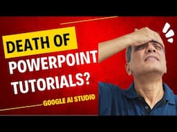 PowerPoint Tutorials killed by Google AI Studio