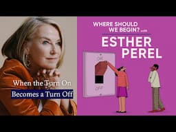 When the Turn On Becomes a Turn Off: Our Sexual Fantasies | Where Should We Begin? with Esther Perel