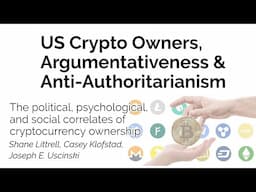 US Crypto Owners, Argumentativeness, & Anti-Authoritarianism