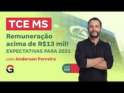 Concurso TCE MS | Remuneração acima de R$13 mil! Expectativas para 2025