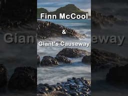 Irish Legend of Finn McCool and Giant’s Causeway