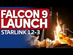 🚀SpaceX Falcon 9 Launches Starlink Group 12-3