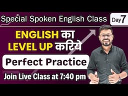 Day 7 | English Improvement Masterclass: From Beginner to Advanced | English Speaking Practice