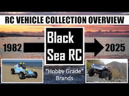 Overview of BlackSeaRC Collection - "Hobby Grade" RC Vehicles - 1982 to 2025