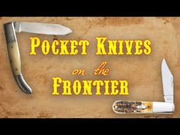 Pocket Knives on the Frontier