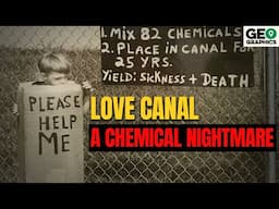 Love Canal: A Chemical Nightmare in Niagara Falls