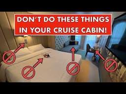 15 Things You Must NEVER DO in ANY Cruise Ship Cabin!