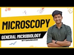 Microscopy || General Microbiology || Second Year MBBS || Microbiology || Ashish