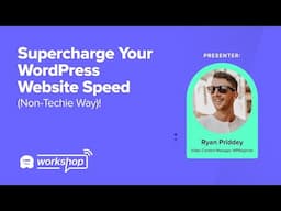 The Non-Techie Way to Supercharge Your WordPress Website Speed!