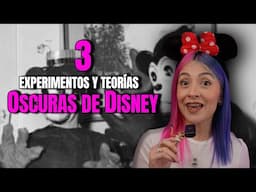 TOP 3. EXPERIMENTOS Y TEORÍAS OSCURAS DE DISNEY