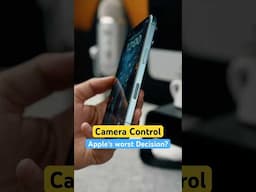 Is Camera Control Apple's Worst Decision Yet? #iphone16 #youtubeshorts