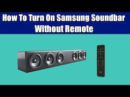 How To Turn On Samsung Soundbar Without Remote