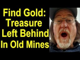 I Struck GOLD in an old Mine! Find Treasures left behind