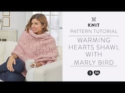 Warming Hearts Knit Shawl | Lace Inspired Pattern Tutorial | Featuring Marly Bird