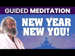 New Year New You | Guided Meditation | Gurudev