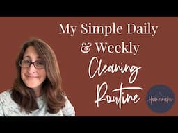 My Simple Daily & Weekly Cleaning Routine