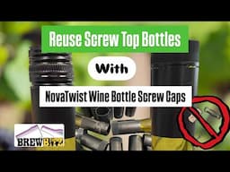 How To Reuse Screw Top Wine Bottles With NovaTwist Wine Bottle Caps