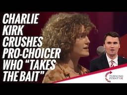 Charlie Kirk Crushes Pro-Choice Student Who 'Takes The Bait'