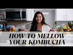 How to Mellow Out Homemade Kombucha