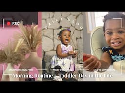 MORNING ROUTINE & DAY IN THE LIFE OF A TODDLER | Xaileah