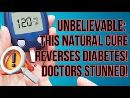 Doctors Are Speechless: This Natural Remedy Reverses Diabetes!