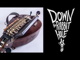 The Hurdy Gurdy | Down the Rabbit Hole