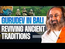 Gurudev in Bali | Reviving Lost Traditions