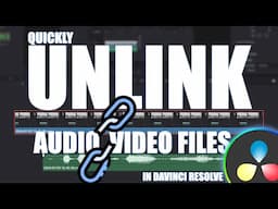 Quickly unlink your Audio and Video Files in Davinci Resolve