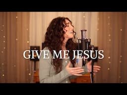 Give Me Jesus - Cover by Genavieve Linkowski & Anthem Worship