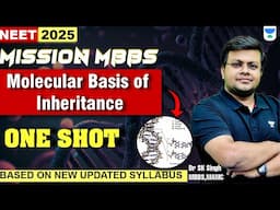 NEET 2025 | Molecular Basis of Inheritance | Class 12 Biology | One Shot Biology | Dr S K Singh