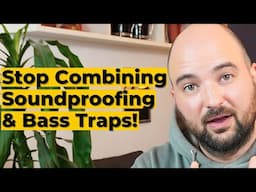 Stop Combining Soundproofing with Bass Traps – Here’s Why It Fails