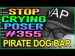 Ep. #355 Stop Crying Poser (PIRATE DOG BAR?)