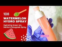 Watermelon Hydro Spray - Hydrating Green tea, Nettle & Fenugreek Spray for SOFT shiny hair - DIY 108