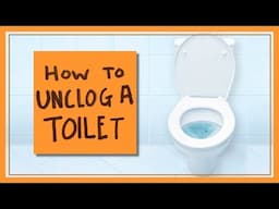 How to Unclog a Toilet